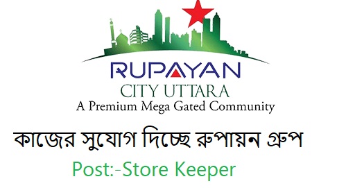 Store Keeper Needed-Rupayan Group
